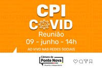 CPI Covid/Ponte Nova faz primeira reunião nesta quarta-feira (9)